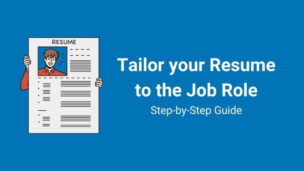 Tailor your Resume to the Job Role: Step-by-Step Guide