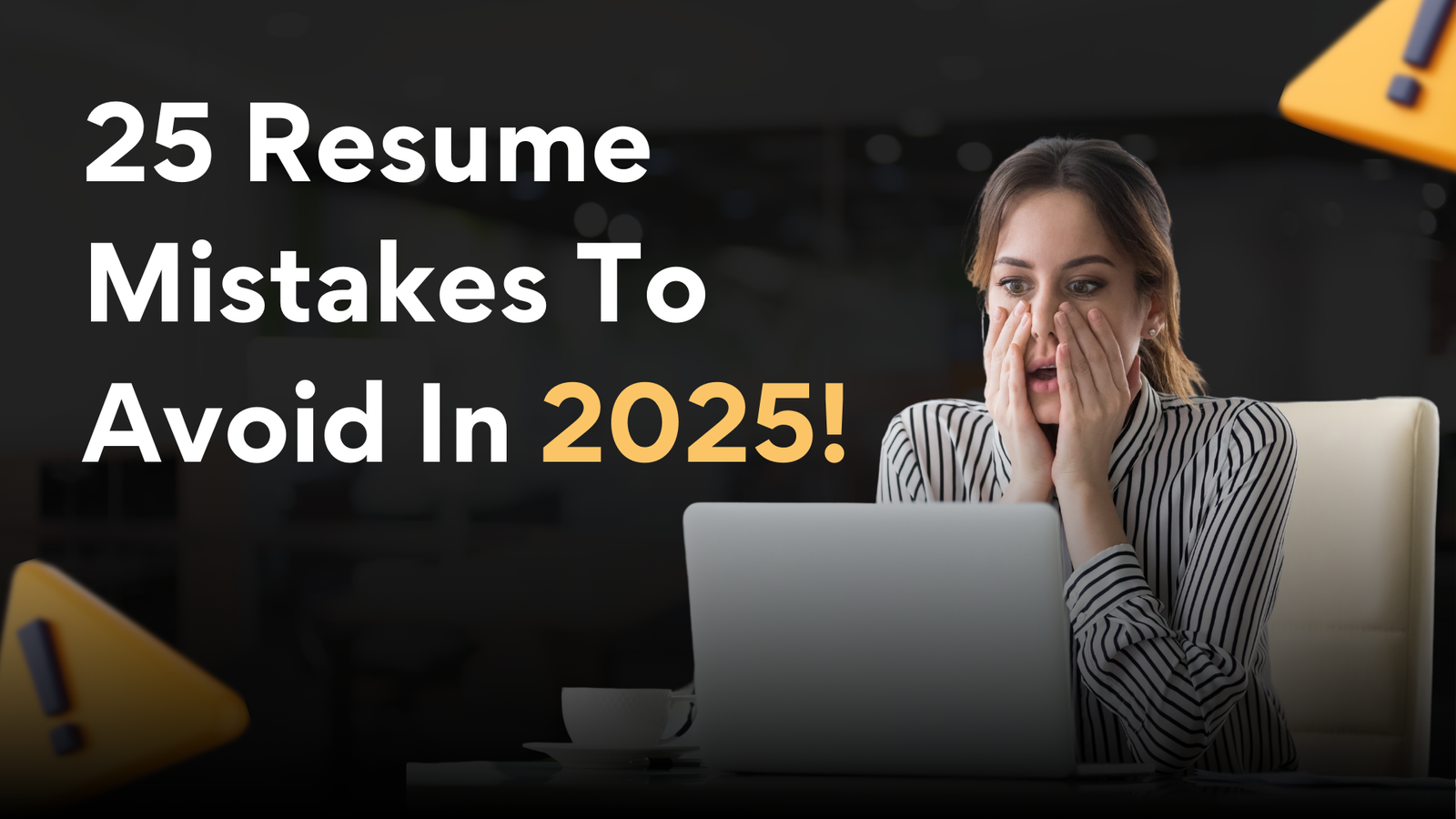 Read more about the article 25 Resume Mistakes To Avoid In 2025!