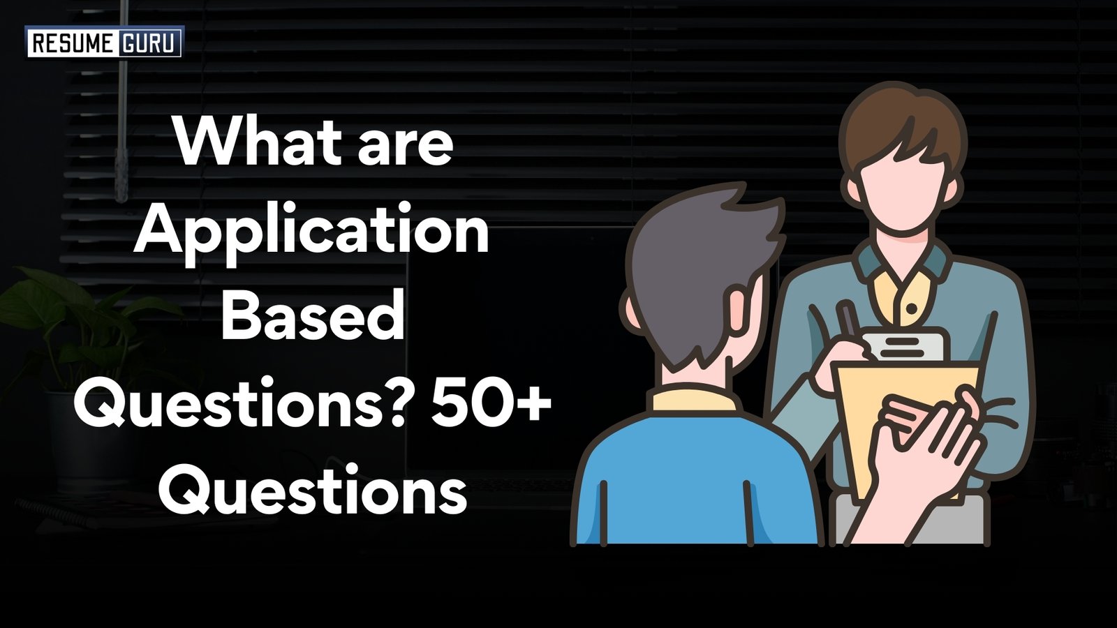 Read more about the article What are Application Based Questions? 50+ Questions